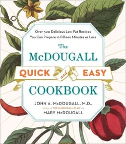 The McDougall Quick and Easy Cookbook - Over 300 Delicious Low-Fat Recipes You Can Prepare in Fifteen Minutes or Less