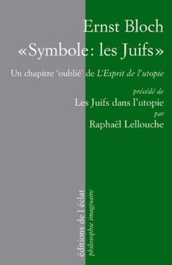 "Symbole : les Juifs" - Un chapitre 'oublié' de L'Esprit de l'utopie