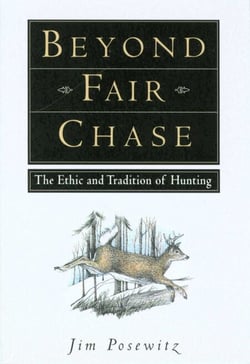 Beyond Fair Chase - The Ethnic &amp; Tradition of Hunting