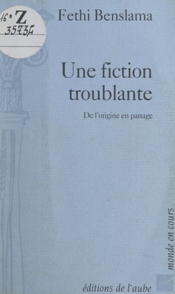 Une fiction troublante - De l'origine en partage