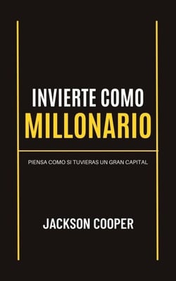 Invierte como Millonario - Big Millions, #1