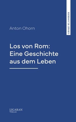 Los von Rom: Eine Geschichte aus dem Leben