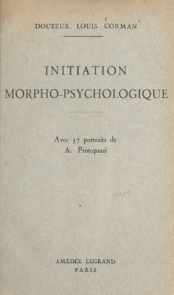 Initiation morpho-psychologique - Leçons faites en 1941 pour compléter et illustrer les quinze leçons de morpho-psychologie parues en 1937