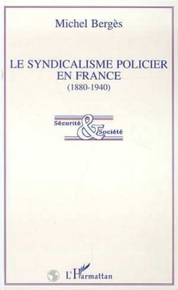 Le syndicalisme policier en France (1880-1940)