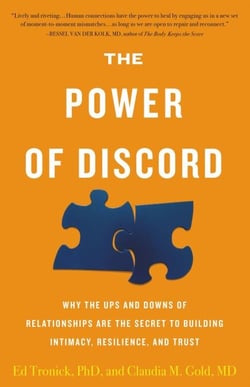 The Power of Discord - Why the Ups and Downs of Relationships Are the Secret to Building Intimacy, Resilience, and Trust