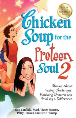 Chicken Soup for the Preteen Soul 2 - Stories About Facing Challenges, Realizing Dreams and Making a Difference