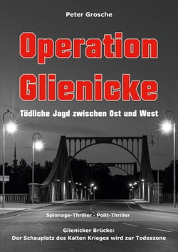 Operation Glienicke - Tödliche Jagd zwischen Ost und West