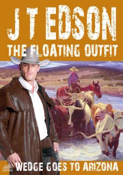 The Floating Outfit 62: Wedge Goes To Arizona - The Floating Outfit, #62