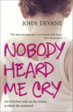 Nobody Heard Me Cry - An Irish boy sold on the streets, a whole life shattered