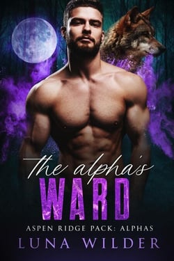 The Alpha's Ward - Aspen Ridge Pack: The Alphas, #1