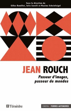 Jean Rouch - Passeur d'images, passeur de mondes