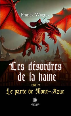 Les désordres de la haine - Tome 4 - Le pacte de Mont-Azur