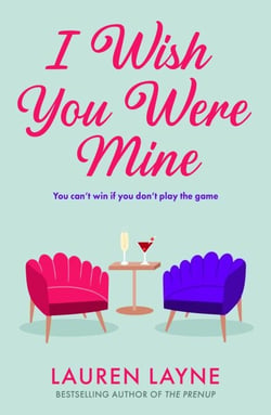 I Wish You Were Mine - A fresh and flirty story from the author of The Prenup!
