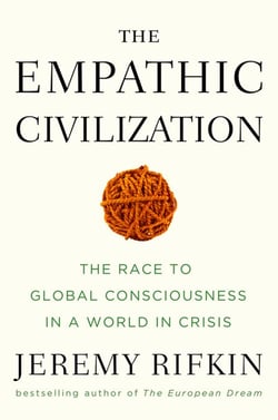 The Empathic Civilization - The Race to Global Consciousness in a World in Crisis
