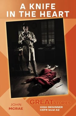 A Knife in the Heart (Great Stories: High Beginner) - Wayzgoose Graded Readers