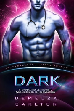 Dark: Intergalaktinen Deittitoimisto Avaruusolennon Tieteisromantiikka - Siirtomaa: Nyx, #7