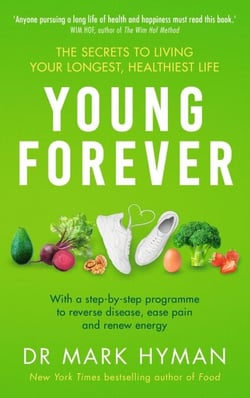 Young Forever - THE SUNDAY TIMES BESTSELLER - reverse disease, ease pain and renew energy
