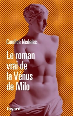 Le roman vrai de la Vénus de Milo