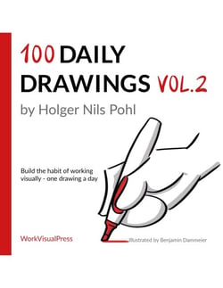 100 Daily Drawings Vol.2: : Build the Habit of Working Visually — One Drawing a Day - 100 Daily Drawings, #2
