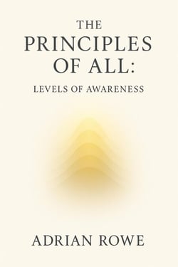 The Principles of All: Levels of Awareness - The Principles of All, #4
