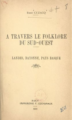 À travers le folklore du Sud-Ouest - Landes, Bayonne, Pays basque