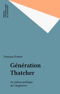 Génération Thatcher - La culture politique de l'Angleterre