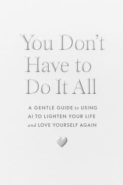 You Don’t Have to Do It All