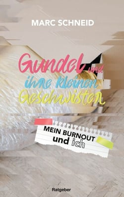 Gundel und ihre kleinen Geschwister - Mein Burnout und ich