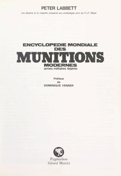 Encyclopédie mondiale des munitions modernes - Armes militaires légères