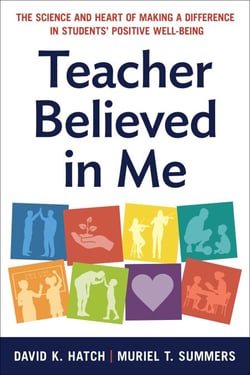 Teacher Believed in Me - The Science and Heart of Making a Difference in Students' Positive Well-Being
