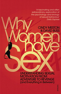 Why Women Have Sex - Understanding Sexual Motivation from Adventure to Revenge (and Everything in Between)