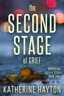The Second Stage of Grief - Detective Ngaire Blakes, #2