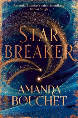 Starbreaker - 'Amanda Bouchet's talent is striking' Nalini Singh