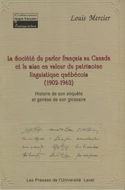 Société du parler-français au Canada et la mise en valeur... - Histoire de son enquête et genèse de son glossaire