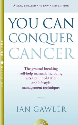You Can Conquer Cancer - The ground-breaking self-help manual including nutrition, meditation and lifestyle management techniques