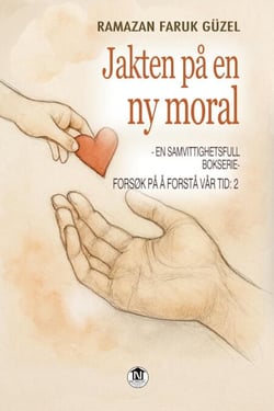 Forsøk på å Forstå Vår Tid - En Samvittighetsfull Bokserie -2: Jakten på en Ny Moral - Forsøk på å Forstå Vår Tid, #312