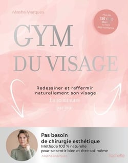 Gym du visage - Redessiner et raffermir naturellement son visage