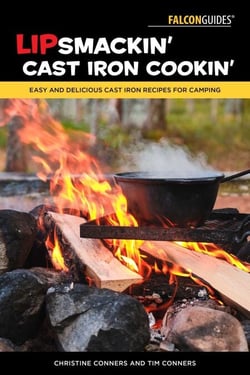 Lipsmackin' Cast Iron Cookin' - Easy and Delicious Cast Iron Recipes for Camping