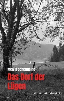 Das Dorf der Lügen - Ein Unterland-Krimi