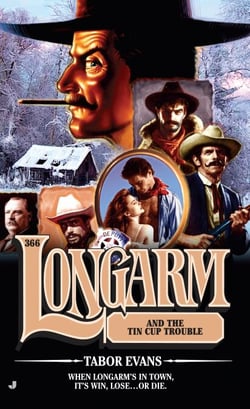 Longarm 366 - Longarm and the Tin Cup Trouble