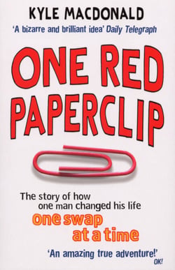 One Red Paperclip - The story of how one man changed his life one swap at a time