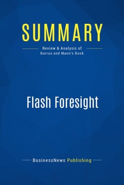 Summary: Flash Foresight - Review and Analysis of Burrus and Mann's Book