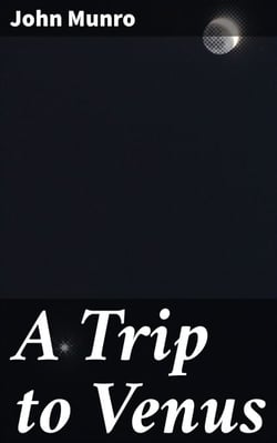 A Trip to Venus - A Novel