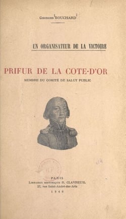 Prieur de la Côte-d'Or - Un organisateur de la victoire, membre du Comité de salut public