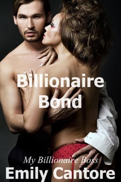 Billionaire Bond: My Billionaire Boss, Part 2 (A BDSM Erotic Romance) - My Billionaire Boss, #2