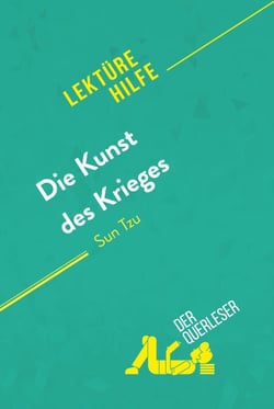 Die Kunst des Krieges von Sun Tsu (Lektürehilfe) - Detaillierte Zusammenfassung, Personenanalyse und Interpretation