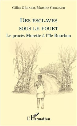 Des esclaves sous le fouet - Le procès Morette à l'île Bourbon