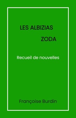 Les Albizias Zoda - Recueil de nouvelles