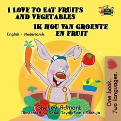 I Love to Eat Fruits and Vegetables Ik hou van groente en fruit - English Dutch Bilingual Collection