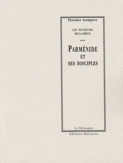 Parménide et ses disciples - Les Penseurs de la Grèce